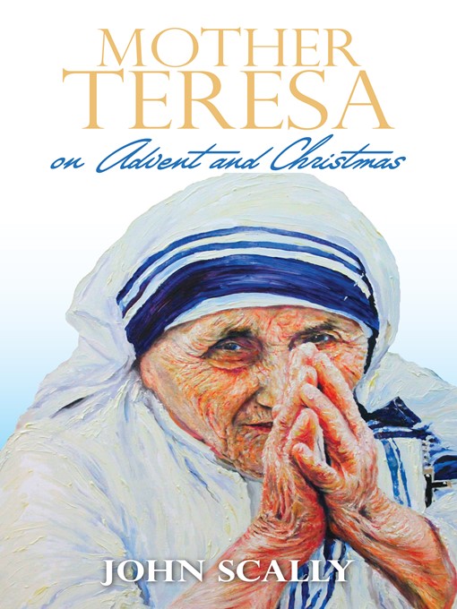 Title details for Mother Teresa on Advent and Christmas by John  Scally - Available